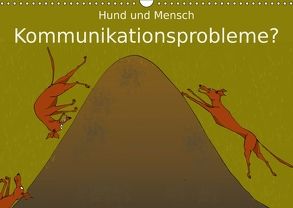 Hund und Mensch – Kommunikationsprobleme? (Wandkalender 2018 DIN A3 quer) von Brösamle,  Caroline