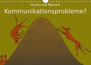 Hund und Mensch – Kommunikationsprobleme? (Wandkalender 2018 DIN A4 quer) von Brösamle,  Caroline