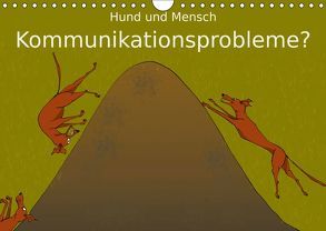 Hund und Mensch – Kommunikationsprobleme? (Wandkalender 2019 DIN A4 quer) von Brösamle,  Caroline