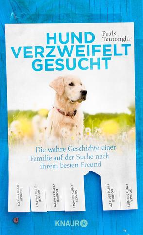 Hund verzweifelt gesucht von Liebl,  Elisabeth, Toutonghi,  Pauls