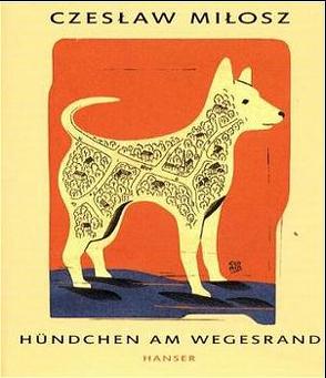 Hündchen am Wegesrand von Daume,  Doreen, Milosz,  Czeslaw