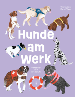 Hunde am Werk von Aloise,  Valeria, Kraus,  Bianka, Tissot,  Margot