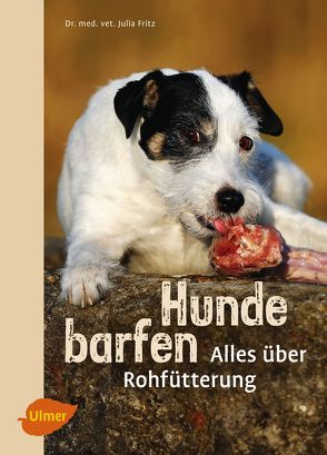 Hunde barfen von Fritz,  Julia