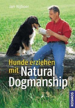 Hunde erziehen mit Natural Dogmanship® von Nijboer,  Jan