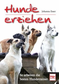 Hunde erziehen von Esser,  Johanna