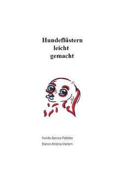 Hundeflüstern – leicht gemacht von Mattern,  Marion-Kristina