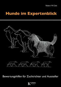 Hunde im Expertenblick von Canstein,  Alice von, Cole,  Robert W