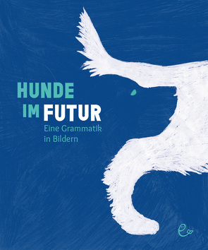 Hunde im Futur von Aermes,  Carsten, Crăciun,  Arinda, Rieder,  Johannes, Rieder,  Susanna