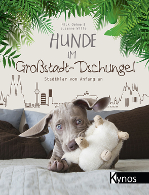 Hunde im Großstadt-Dschungel von Oehme,  Nick, Wille,  Susanne