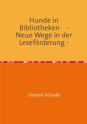 Hunde in Bibliotheken von Schade,  Doreen