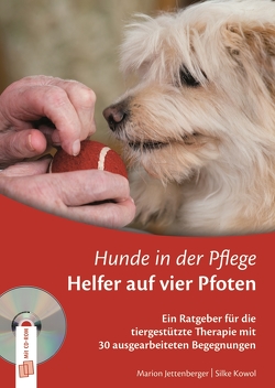 Hunde in der Pflege. Helfer auf vier Pfoten von Jettenberger,  Marion, Kowol,  Silke