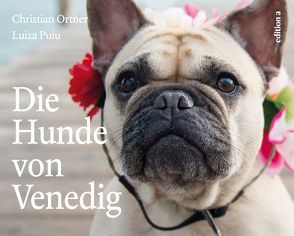 Die Hunde von Venedig von Ortner,  Christian, Puiu,  Luiza