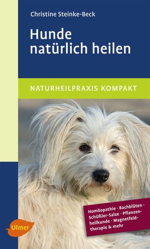 Hunde natürlich heilen von Steinke-Beck,  Christine