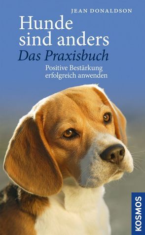 Hunde sind anders – das Praxisbuch von Donaldson,  Jean