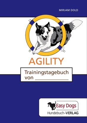 Hunde-Trainingstagebuch Agility von Dold,  Mirjam, Matten,  Claudia