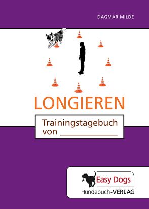 Hunde-Trainingstagebuch Longieren von Matten,  Claudia, Milde,  Dagmar