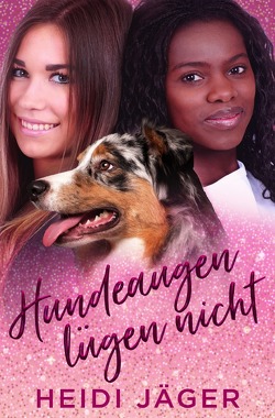 Hundeaugen lügen nicht von Jäger,  Heidi