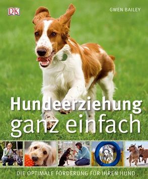 Hundeerziehung ganz einfach von Bailey,  Gwen
