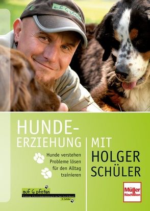 Hundeerziehung mit Holger Schüler von Roderer,  Sibylle, Schüler,  Holger