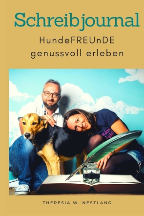 HundeFREUnDE genussvoll erleben: von Nestlang,  Theresia W.