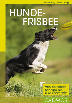 Hundefrisbee von Wolff,  Marcus, Wolff,  Sabine