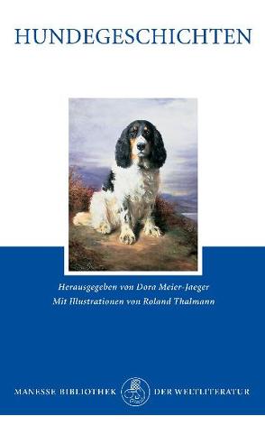 Hundegeschichten von Meier-Jäger,  Dora, Thalmann,  Roland