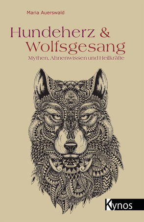 Hundeherz & Wolfsgesang von Auerswald,  Maria