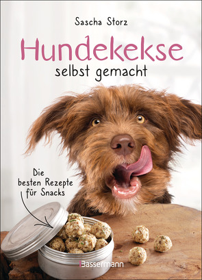 Hundekekse selbst gemacht. Die besten Rezepte für Snacks von Storz,  Sascha