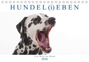 HUNDEL(i)EBEN (Tischkalender 2018 DIN A5 quer) von Raab,  Martina