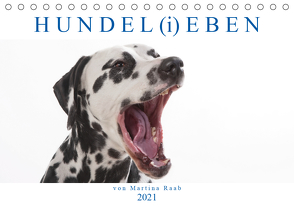 HUNDEL(i)EBEN (Tischkalender 2021 DIN A5 quer) von Raab,  Martina