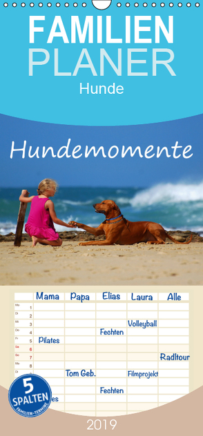 Hundemomente – Familienplaner hoch (Wandkalender 2019 , 21 cm x 45 cm, hoch) von van Wyk - www.germanpix.net,  Anke