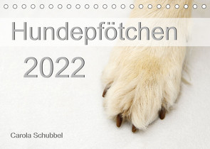 Hundepfötchen (Tischkalender 2022 DIN A5 quer) von Schubbel,  Carola