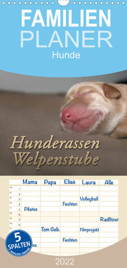 Hunderassen – Welpenstube – Familienplaner hoch (Wandkalender 2022 , 21 cm x 45 cm, hoch) von Mielewczyk,  Barbara