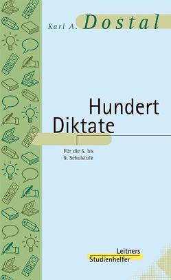 Hundert Diktate von Dostal,  Karl A