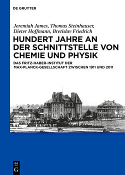 Hundert Jahre an der Schnittstelle von Chemie und Physik von Friedrich,  Bretislav, Hoffmann,  Dieter, James,  Jeremiah, Steinhauser,  Thomas