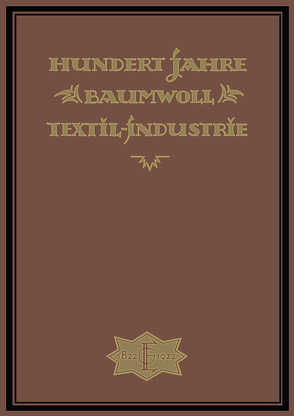 Hundert Jahre Baumwolltextilindustrie von Elbers,  A.-G., Elbers,  Wilh