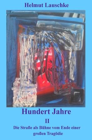 Hundert Jahre / Hundert Jahre II von Lauschke,  Helmut