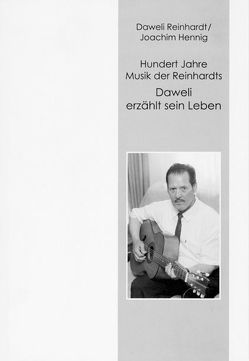 Hundert Jahre Musik der Reinhardts von Hennig,  Joachim, Reinhardt,  Daweli