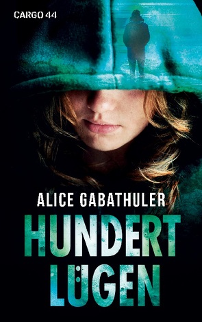 Hundert Lügen von Gabathuler,  Alice