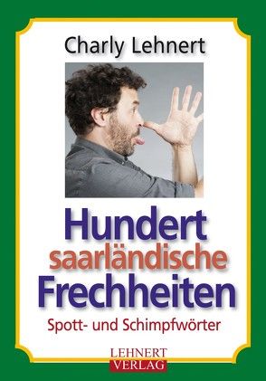 Hundert saarländische Frechheiten von Lehnert,  Charly