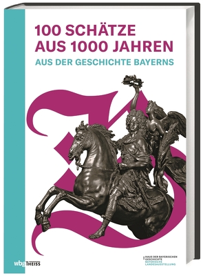 100 Schätze aus 1000 Jahren von Brockhoff,  Evamaria, Fiederer,  Fabian, Paulus,  Christof, Riepertinger,  Rainhard, Schmeer,  Veronika