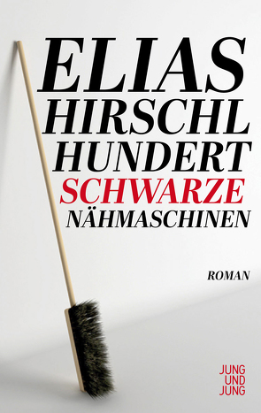 Hundert schwarze Nähmaschinen von Hirschl,  Elias