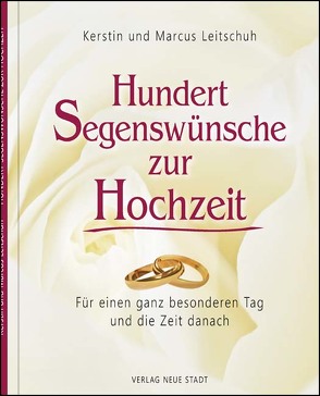 Hundert Wünsche zur Hochzeit von Leitschuh,  Kerstin, Leitschuh,  Marcus