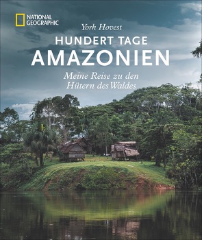 Hundert Tage Amazonien von Hovest,  York