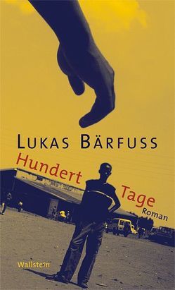 Hundert Tage von Bärfuss,  Lukas