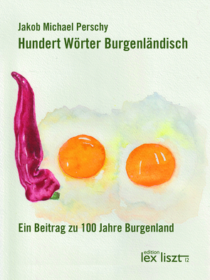 Hundert Wörter Burgenländisch von Perschy,  Jakob Michael