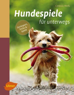 Hundespiele für unterwegs von Weiß,  Cordula