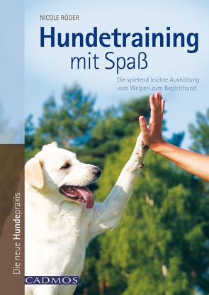 Hundetraining mit Spaß von Röder,  Nicole