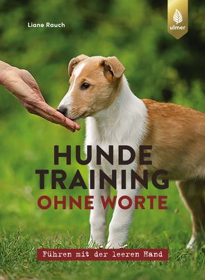 Hundetraining ohne Worte von Rauch,  Liane