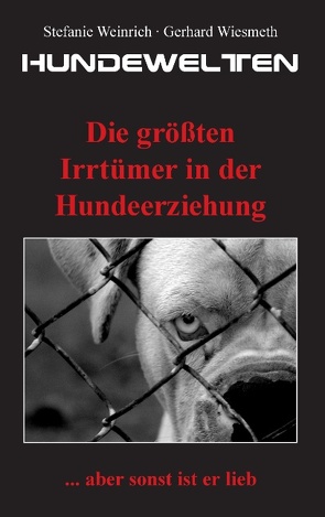 Hundewelten. Die größten Irrtümer in der Hundeerziehung von Weinrich,  Stefanie, Wiesmeth,  Gerhard